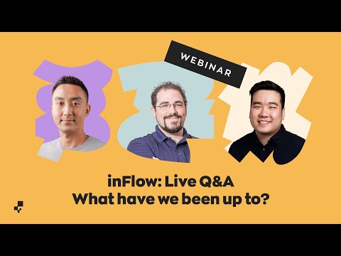 inFlow: Live Q&amp;A | What have we been up to?