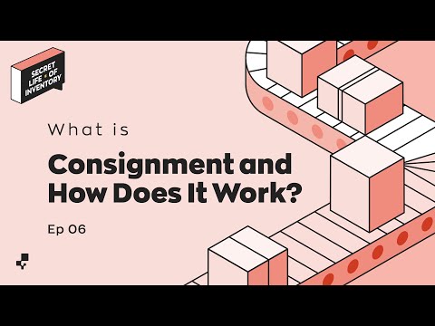 Secret Life of Inventory | What is consignment and how does it work?