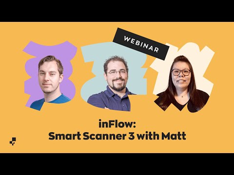 Webinar: inFlow Smart Scanner 3 with Matt