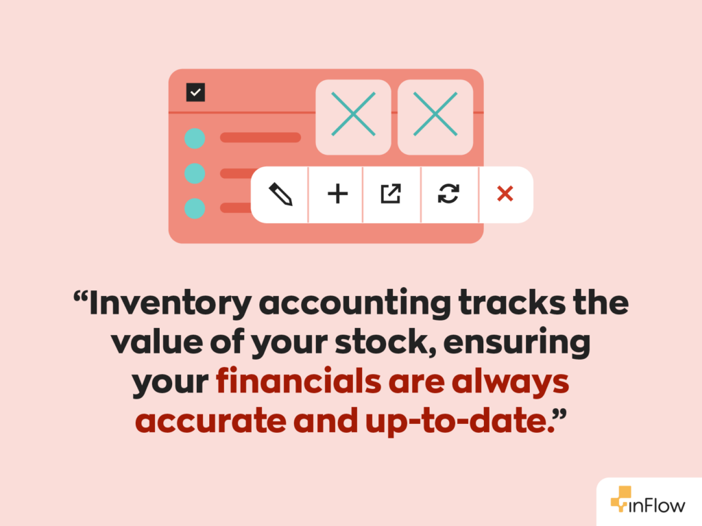 “Inventory accounting tracks the value of your stock, ensuring your financials are always accurate and up-to-date.”